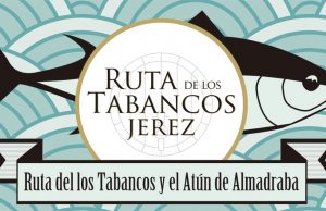 III Ruta de los Tabancos y el Atún Ruta de los Tabancos de Jerez y el Atún de Almadraba